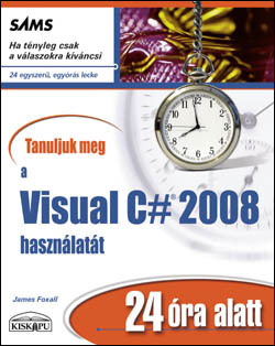 Tanuljuk meg a Visual C# 2008 használatát 24 óra alatt